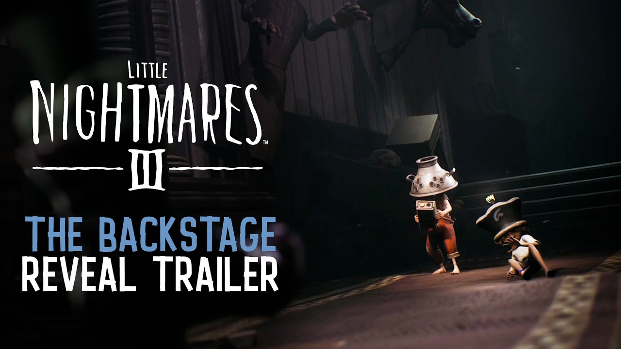 Little Nightmares III–The Backstage